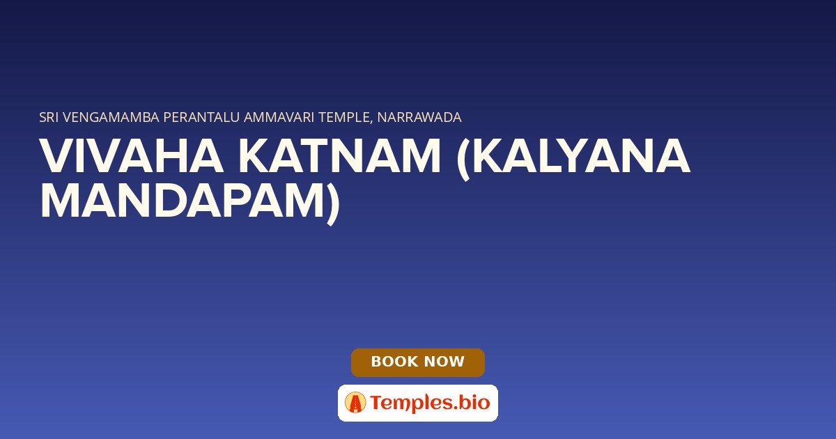 VIVAHA KATNAM (KALYANA MANDAPAM)