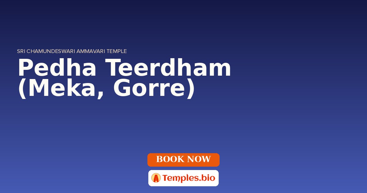 Pedha Teerdham (Meka, Gorre)