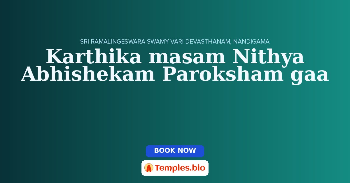 Karthika masam Nithya Abhishekam Paroksham gaa