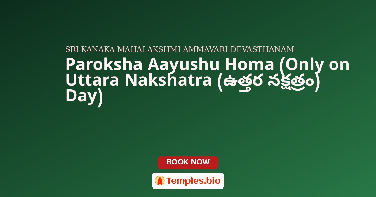 Paroksha Aayushu Homa (Only on Uttara Nakshatra (ఉత్తర నక్షత్రం) Day)