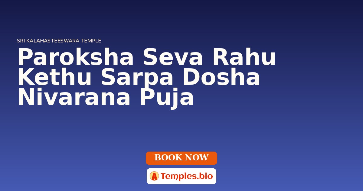 Paroksha Seva Rahu Kethu Sarpa Dosha Nivarana Puja