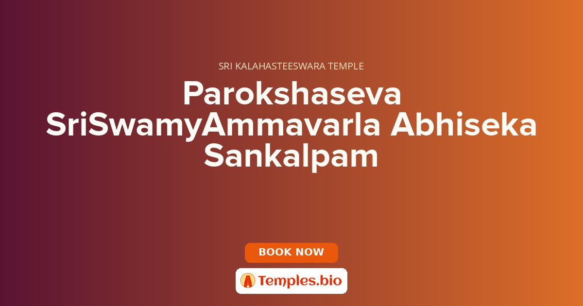 Parokshaseva SriSwamyAmmavarla Abhiseka Sankalpam