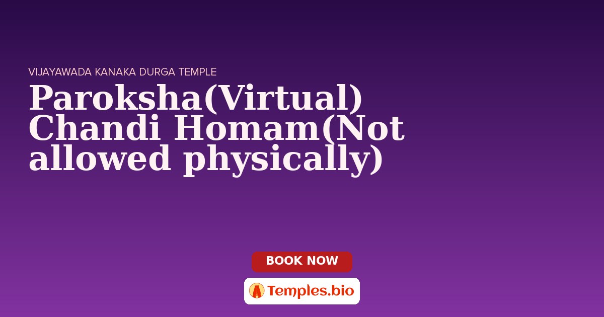 Paroksha(Virtual) Chandi Homam(Not allowed physically)