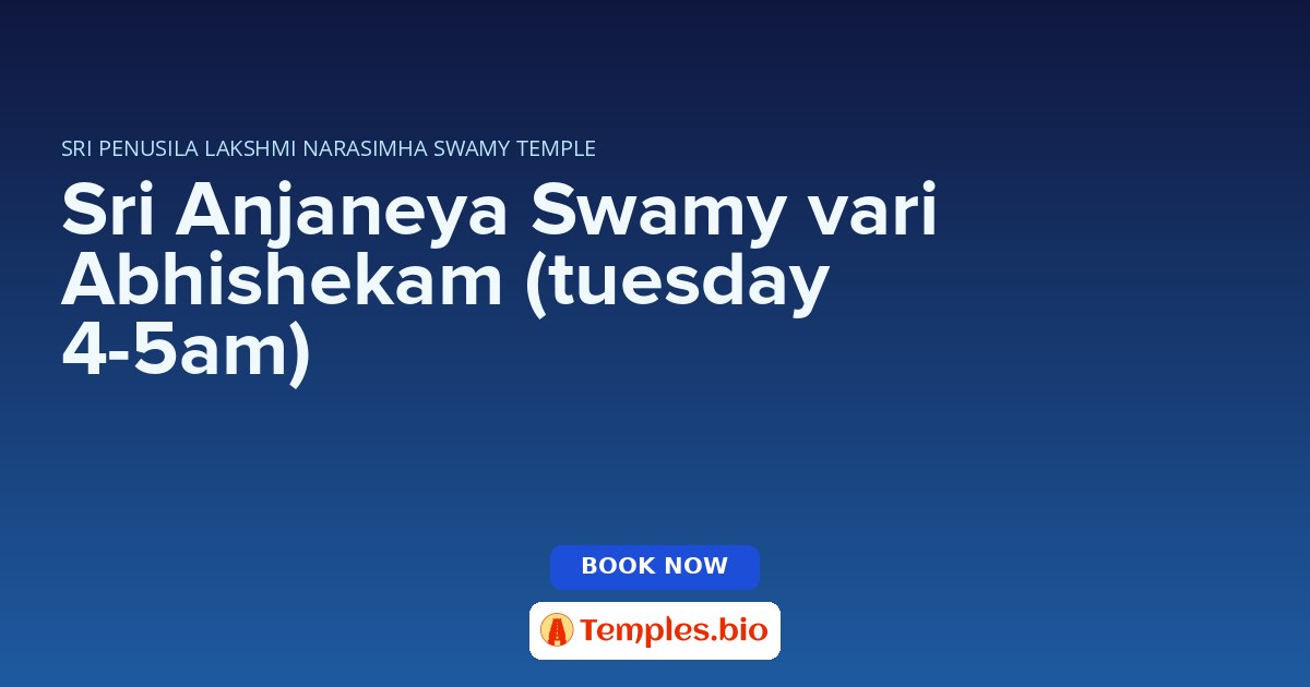 Sri Anjaneya Swamy vari Abhishekam (tuesday 4-5am)
