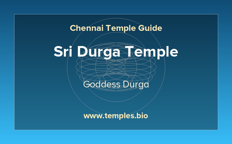 Sri Durga Temple — Goddess Durga temple in Chennai