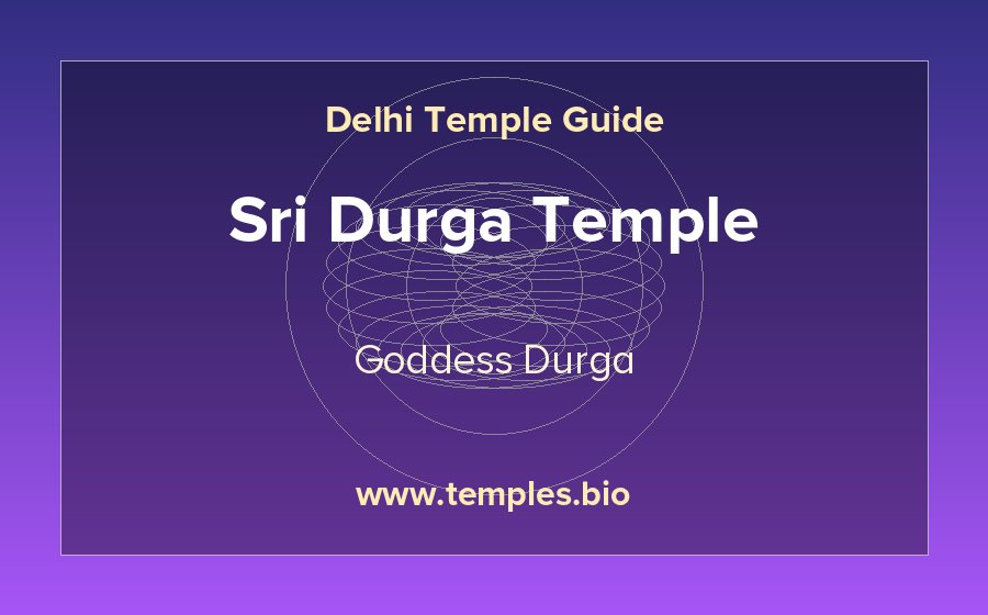Sri Durga Temple — Goddess Durga temple in Delhi