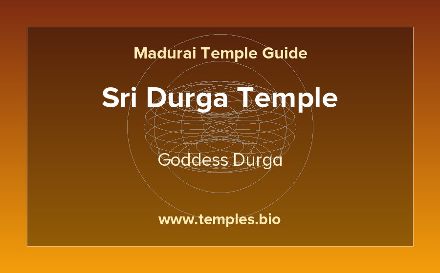 Sri Durga Temple — Goddess Durga temple in Madurai
