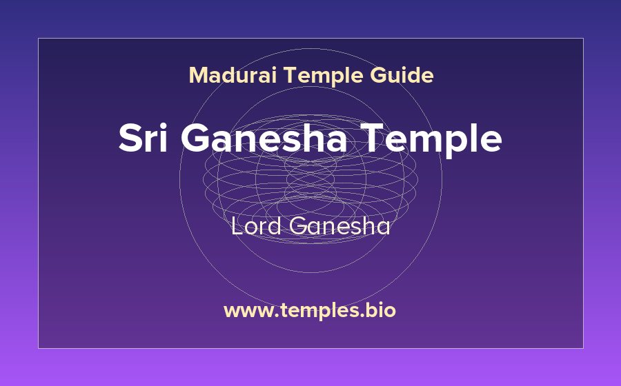 Sri Ganesha Temple — Lord Ganesha temple in Madurai