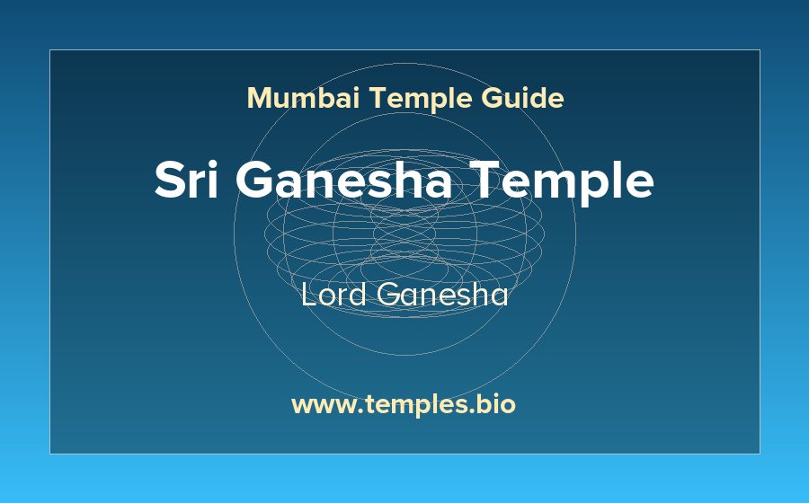 Sri Ganesha Temple — Lord Ganesha temple in Mumbai