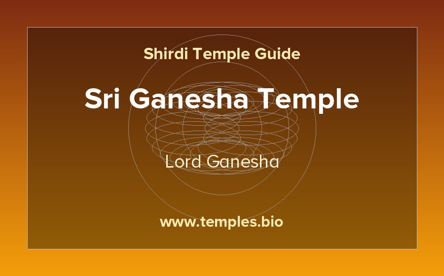 Sri Ganesha Temple — Lord Ganesha temple in Shirdi