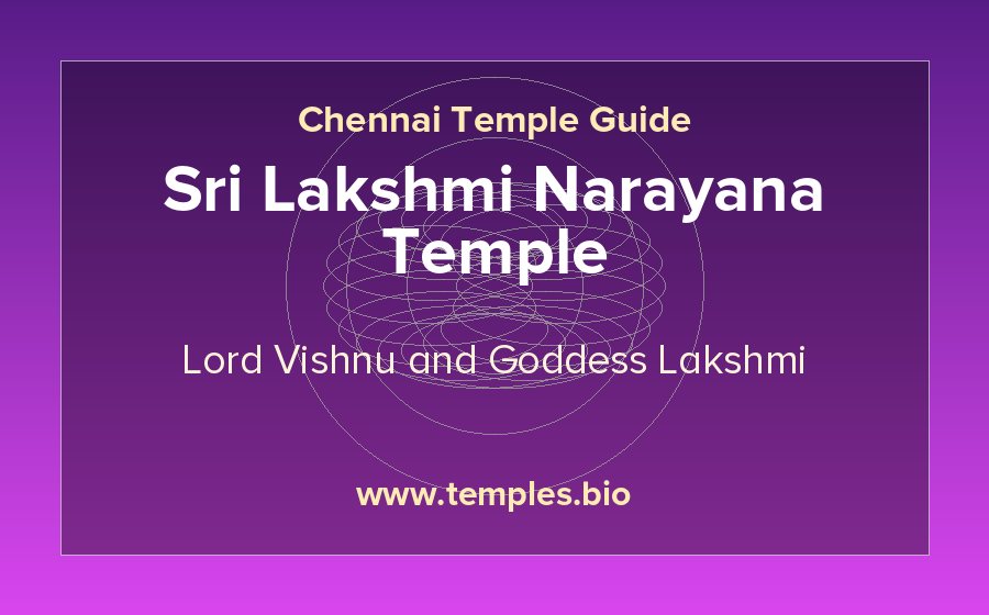 Sri Lakshmi Narayana Temple — Lord Vishnu and Goddess Lakshmi temple in Chennai
