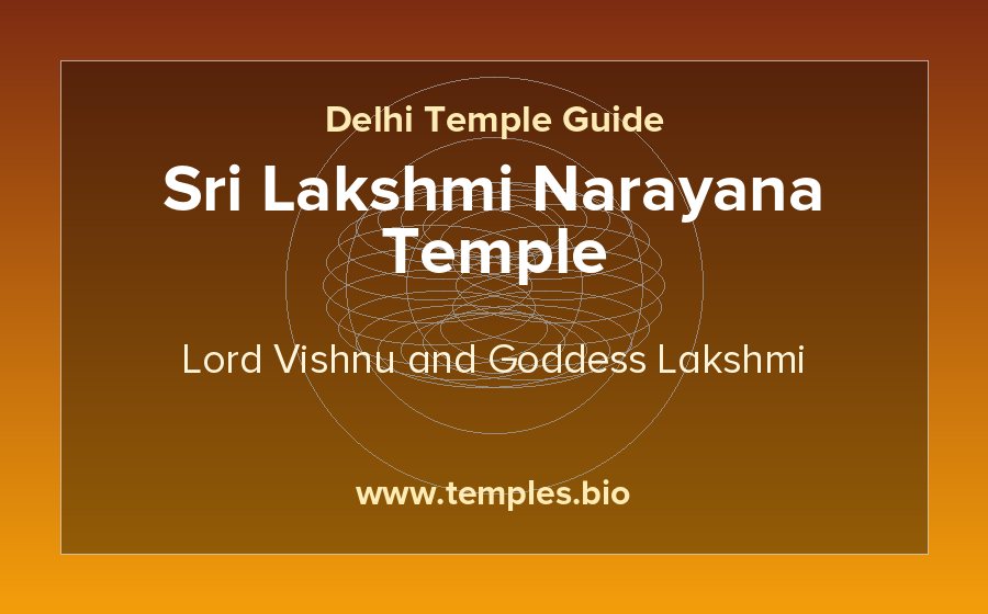 Sri Lakshmi Narayana Temple — Lord Vishnu and Goddess Lakshmi temple in Delhi