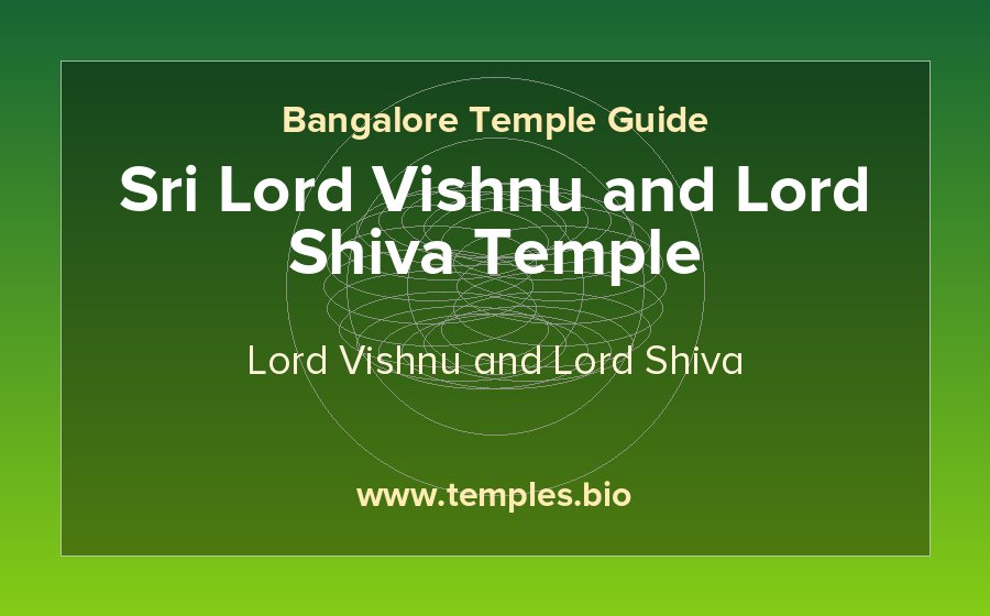 Sri Lord Vishnu and Lord Shiva Temple — Lord Vishnu and Lord Shiva temple in Bangalore