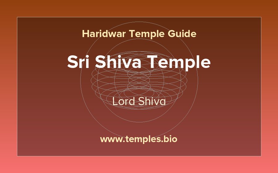 Sri Shiva Temple — Lord Shiva temple in Haridwar