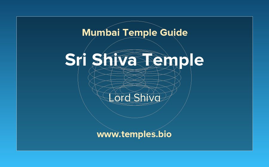 Sri Shiva Temple — Lord Shiva temple in Mumbai