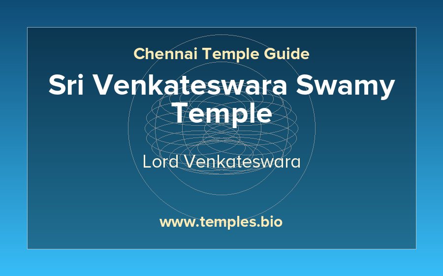 Sri Venkateswara Swamy Temple — Lord Venkateswara temple in Chennai