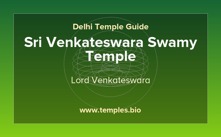 Sri Venkateswara Swamy Temple — Lord Venkateswara temple in Delhi