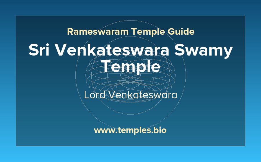 Sri Venkateswara Swamy Temple — Lord Venkateswara temple in Rameswaram