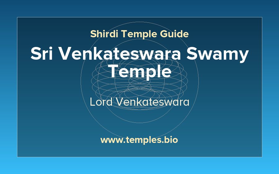 Sri Venkateswara Swamy Temple — Lord Venkateswara temple in Shirdi